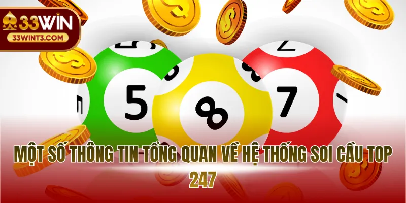 Soi Cầu Top 247 - Đỉnh Cao Phân Tích Số Học Hiệu Quả 2 Một số thông tin tổng quan về hệ thống soi cầu top 247